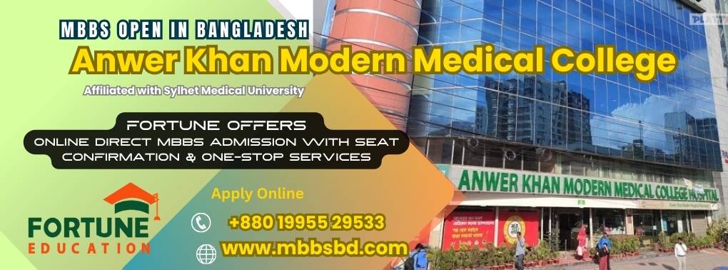Anwer Khan Modern Medical College - Medical Study in Bangladesh
